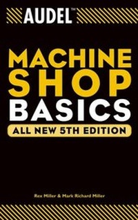 Enlarge image Cover: Audel Machine Shop Basics, All New - Audel