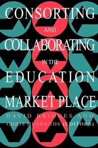 Enlarge image Cover: Consorting And Collaborating In The Education Market Place - Routledge Falmer