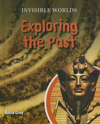 Enlarge image Cover: Exploring the Past - Cavendish Square Publishing