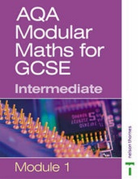 Enlarge image Cover: AQA Modular Maths: Module 1 Intermediate - Nelson Thornes Ltd