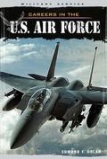 Cover: Careers in the U.S. Air Force - Cavendish Square Publishing