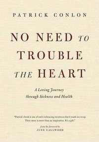Enlarge image Cover: No Need to Trouble the Heart - Raincoast Books