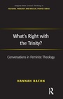 Cover: What's Right with the Trinity? - Routledge