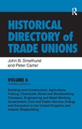 Cover: Historical Directory of Trade Unions: v. 6: Including Unions in: - Edited Title - Routledge