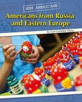 Cover: Americans from Russia and Eastern Europe - Cavendish Square Publishing