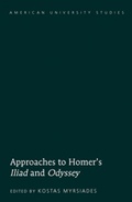 Cover: Approaches to Homer's &laquo;Iliad&raquo; and &laquo;Odyssey&raquo; - Peter Lang Verlag