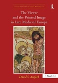 Cover: The Viewer and the Printed Image in Late Medieval Europe - Routledge