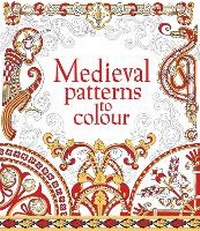 Enlarge image Cover: Medieval Patterns to Colour - Usborne Publishing Ltd