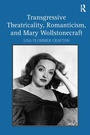Bild: Transgressive Theatricality, Romanticism, and Mary Wollstonecraft - Routledge