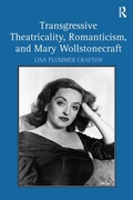 Cover: Transgressive Theatricality, Romanticism, and Mary Wollstonecraft - Routledge