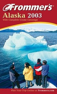 Abbildung von: Frommer's Alaska 2003 - Hungry Minds Inc,U.S.