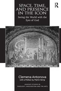 Enlarge image Cover: Space, Time, and Presence in the Icon - Routledge