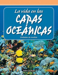 Abbildung von: La vida en las capas oceanicas - Teacher Created Materials, Inc