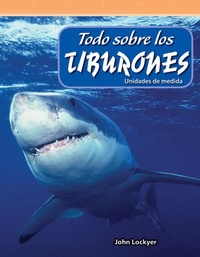 Abbildung von: Todo sobre los tiburones - Teacher Created Materials, Inc