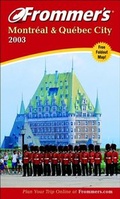 Cover: Frommer's Montr&eacute;al & Qu&eacute;bec City 2003 - Hungry Minds Inc,U.S.