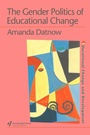 Cover: The Gender Politics Of Educational Change - Routledge Falmer