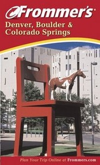 Abbildung von: Frommer's Denver, Boulder and Colorado Springs - Hungry Minds Inc,U.S.