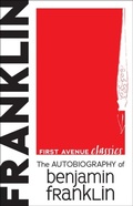 Cover: The Autobiography of Benjamin Franklin - First Avenue Editions,U.S.