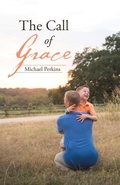 Cover: The Call of Grace - WestBow Press