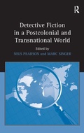 Cover: Detective Fiction in a Postcolonial and Transnational World - Routledge