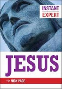 Enlarge image Cover: Instant Expert: Jesus - Lion Books
