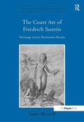 Cover: The Court Art of Friedrich Sustris - Routledge
