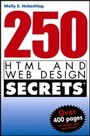 Cover: 250 HTML and Web Design Secrets - Hungry Minds Inc,U.S.