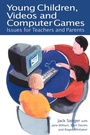 Cover: Young Children, Videos and Computer Games - Routledge Falmer