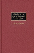 Cover: Mexico in the Age of Proposals, 1821-1853 - Praeger Publishers Inc