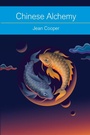 Cover: Chinese Alchemy - Weiser Books