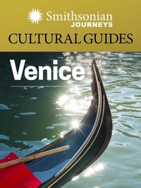 Abbildung von: Smithsonian Journeys Cultural Guide: Venice - Smithsonian Books