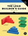 Cover: The Unofficial LEGO® Builder's Guide, 2nd Edition - No Starch Press