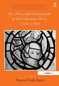 Cover: Art, Piety and Destruction in the Christian West, 1500-1700 - Routledge