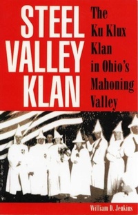 Enlarge image Cover: Steel Valley Klan - Kent State University Press