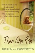 Cover: Then She Ran - Whiskey Creek Press, LLC