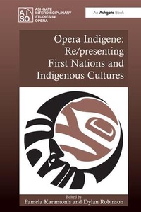 Enlarge image Cover: Opera Indigene: Re/presenting First Nations and Indigenous Cultures - Routledge