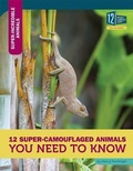 Cover: 12 Super-Camouflaged Animals You Need to Know - 12-Story Library