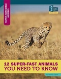 Cover: 12 Super-Fast Animals You Need to Know - 12-Story Library