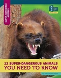 Cover: 12 Super-Dangerous Animals You Need to Know - 12-Story Library