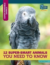 Enlarge image Cover: 12 Super-Smart Animals You Need to Know - 12-Story Library