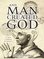 Cover: And Man Created God - Lion Books