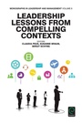 Cover: Leadership Lessons from Compelling Contexts - Emerald Publishing Limited
