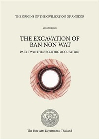 Enlarge image Cover: Origins of the Civilization of Angkor, Volume 4 - Fine Arts Department of Thailand