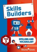 Cover: Skills Builders Spelling and Vocabulary Year 3 Pupil Book new edition - Rising Stars UK Ltd