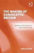 Cover: The Making of Eurosceptic Britain - Ashgate Publishing Limited