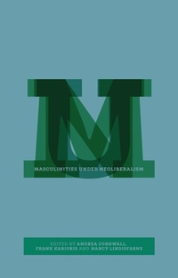 Enlarge image Cover: Masculinities under Neoliberalism - Zed Books Ltd