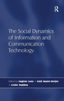Cover: The Social Dynamics of Information and Communication Technology - Routledge