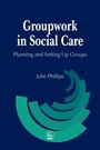 Cover: Groupwork in Social Care - Jessica Kingsley Publishers