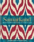 Cover: Samarkand: Recipes and Stories From Central Asia and the Caucasus - Kyle Books