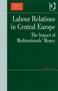 Cover: Labour Relations in Central Europe - Ashgate Publishing Limited